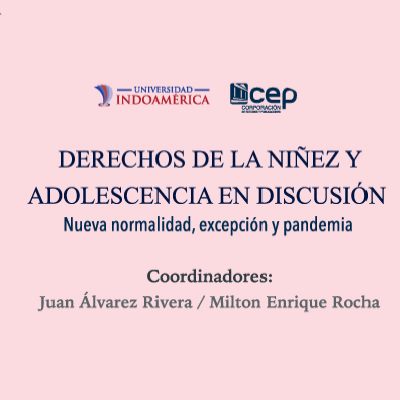 Derechos de la niñez y adolescencia en discusión. Nueva normalidad, excepción y pandemia